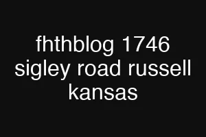 fhthblog 1746 sigley road russell kansas
