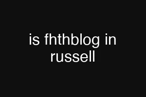 is fhthblog in russell