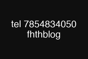 tel 7854834050 fhthblog